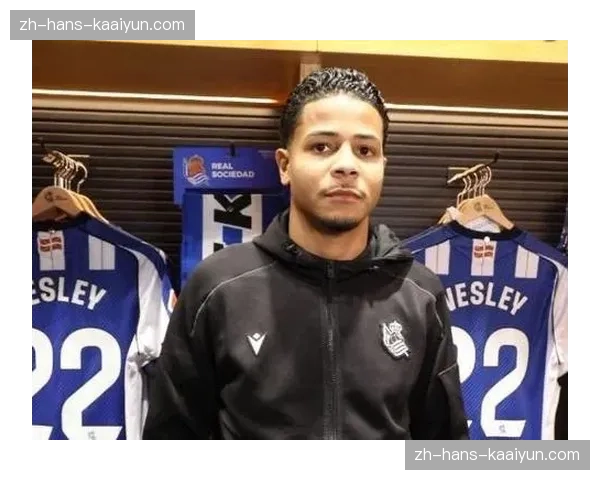 韦斯利加盟皇家社会枯坐板凳一月,冬季租借角色定位引发关注 韦斯利加盟皇家社会枯坐板凳一月,冬季租借角色定位引发关注